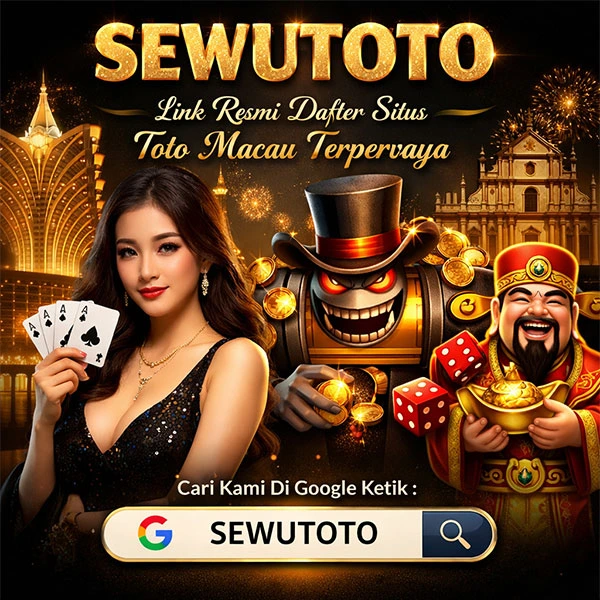 SEWUTOTO – Link Resmi Daftar Situs Toto Macau Terpercaya